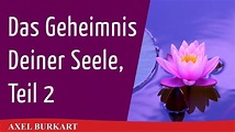 Das Geheimnis Deiner Seele, Teil 2 / Spiritualität Esoterik Karma ...
