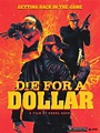 Die for a Dollar (2019) - CINE.COM