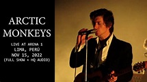Arctic Monkeys - Live at Arena 1 - Lima, Perú 2022 - [Full Show + HQ ...