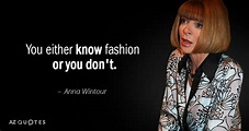 TOP 25 QUOTES BY ANNA WINTOUR (of 67) | A-Z Quotes