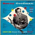 Benny Goodman And His Orchestra, Trio* And Quartet* - 1937/38 Jazz ...