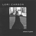 Lori Carson - Where It Goes Lyrics and Tracklist | Genius