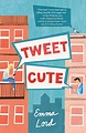 Amazon.com: Tweet Cute: A Novel eBook : Lord, Emma: Kindle Store
