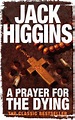 A Prayer for the Dying by Jack Higgins, Paperback, 9780007234882 | Buy ...