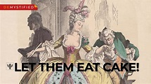 DEMYSTIFIED: Did Marie-Antoinette really say "Let them eat cake ...