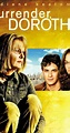 Surrender, Dorothy (TV Movie 2005) - Full Cast & Crew - IMDb