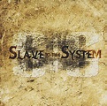 SLAVE TO THE SYSTEM Slave to the System reviews