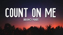 Count On Me - Bruno Mars (Lyrics) 🎵 - YouTube