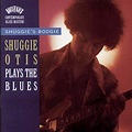 - Shuggie's Boogie: Shuggie Otis Plays the Blues - Amazon.com Music
