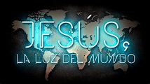 Jesús, la Luz del Mundo JAET - YouTube