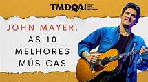 As 10 MELHORES MÚSICAS da carreira do talentoso John Mayer - YouTube