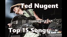 Top 10 Ted Nugent Songs (15 Songs) (Amboy Dukes) Greatest Hits - YouTube
