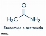 Etanamida: estructura, propiedades, usos, efectos