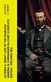 Ulysses S. Grant - Ulysses S. Grant: Life of the Fearless General ...
