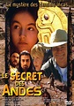 Le Secret des Andes : bande annonce du film, séances, streaming, sortie ...