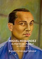 Miguel Hernández, multimedia-centenario: Miguel Hernández, el poeta del ...