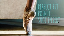 Perfect Fit Pointe Shoe Inserts - YouTube