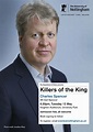 ‘Killers of the King’ – with Charles Spencer, 9th Earl Spencer – Campus ...