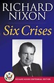 Six Crises (Richard Nixon Library Editions) eBook : Nixon, Richard ...