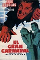 EL GRAN CARNAVAL (1951). Kirk Douglas en el clásico de Billy Wilder ...