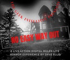 No Easy Way Out: A Live Action Digital Rules-Lite Horror Experience by ...