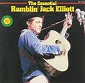 Ramblin' Jack Elliot - The Essential Ramblin' Jack Elliot - Amazon.com ...