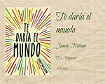 El templo de la lectura: Te daría el mundo - Jandy Nelson