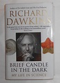 Brief Candle in the Dark - My Life in Science (SIGNED COPY) by DAWKINS ...
