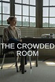 Watch The Crowded Room Online | Season 1 (2023) | TV Guide