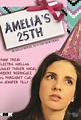 Amelia's 25th - 5 de Julho de 2013 | Filmow