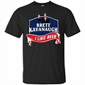 Black T Shirt Brett Kavanaugh I Like Beer Shirt For Men Women Size S 6xl