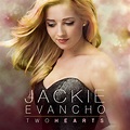 Two Hearts by Jackie Evancho on Spotify