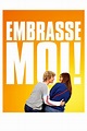 Embrasse-moi ! (2017) - Chacun Cherche Son Film