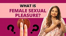 All you need to know about female sexual pleasure| Explains Dr ...