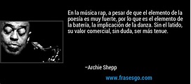 En la música rap, a pesar de que el elemento de la poesía es... - Archie Shepp