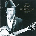 The Mac Wiseman Story – CMH Records