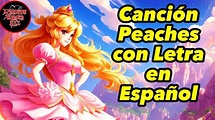 Bowser cantando a Peach | Peaches canción en Español Latino Letra ...