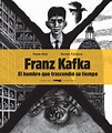 Franz Kafka. El hombre que trascendió su tiempo - Libros del Zorro Rojo