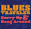 Album Art Exchange - Hurry Up & Hang Around by Blues Traveler - Album ...
