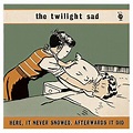 The Twilight Sad Here It Never Snowed. Afterwards It Did UK CD album ...