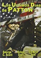 Los Ultimos Dias De Patton [DVD]: Amazon.es: George C. Scott, Richard ...