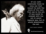 Mark Twain quote about cats. | Mark twain quotes, Cat quotes, Quote posters