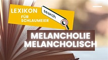 Lexikon für Schlaumeier - Melancholie- Bist du melancholisch? - YouTube