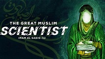 Imam Ja'far Sadiq (as): The Great Muslim Scientist - YouTube