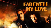 Farewell, My Love (2000) - Amazon Prime Video | Flixable