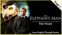 ★The Elephant Man by★ *By Tim Vicary* | Level 1(Stage 1) | Learn ...
