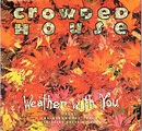Crowded House - Weather With You (1992, CD) | Discogs
