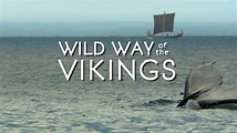Watch Wild Way of The Vikings on TV | OSN Home Bahrain