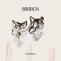 Evergreen | Álbum de Broods - LETRAS.COM