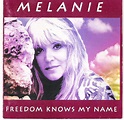 Freedom knows my name | Melanie